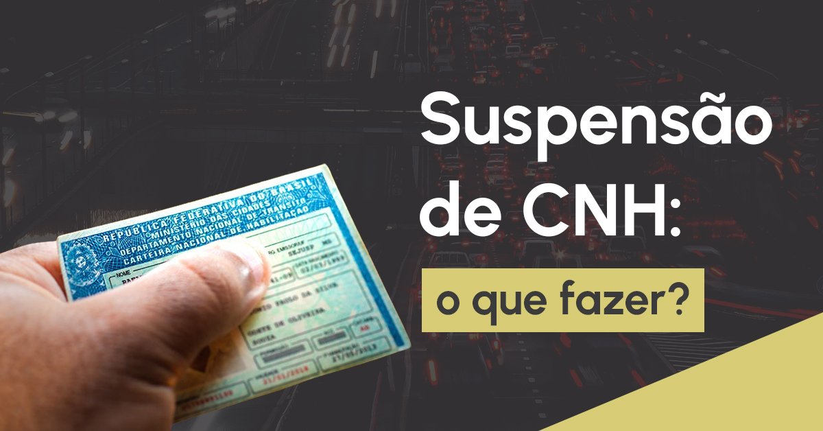 Suspensão de CNH: o que fazer?