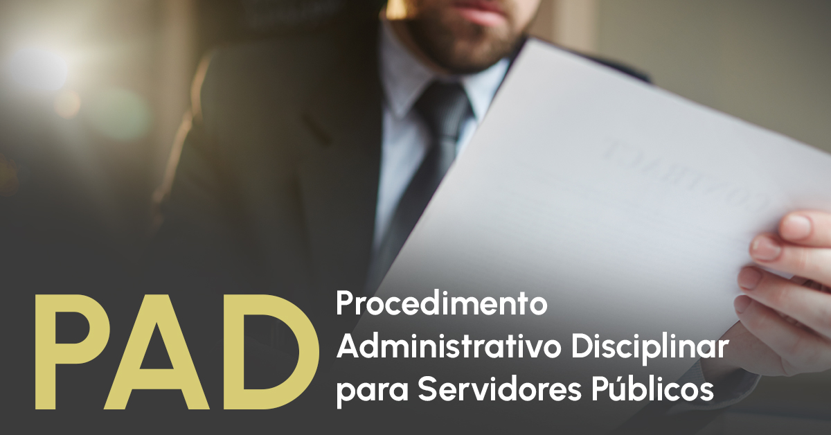 Descubra Tudo Sobre O Procedimento Administrativo Disciplinar Pad Para Servidores Públicos 3785
